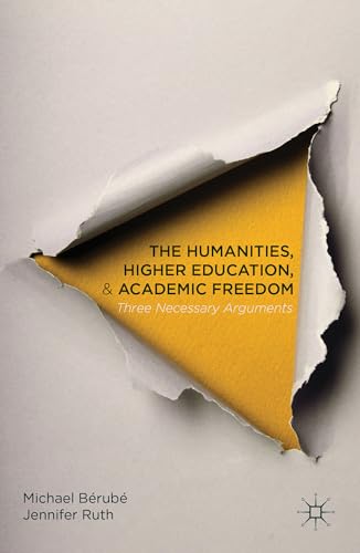 Stock image for The Humanities, Higher Education, and Academic Freedom: Three Necessary Arguments (Hardback or Cased Book) for sale by BargainBookStores