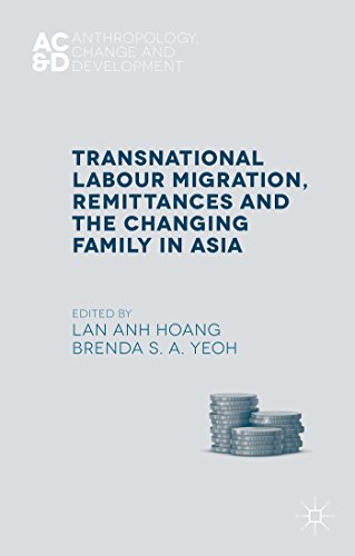 Transnational Labour Migration, Remittances and the Changing Family in Asia (Anthropology, Change...