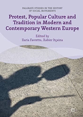 Stock image for Protest, Popular Culture and Tradition in Modern and Contemporary Western Europe for sale by Books Puddle