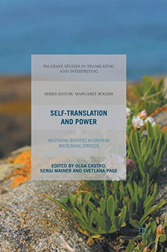 Beispielbild fr Self-Translation and Power: Negotiating Identities in European Multilingual Contexts (Palgrave Studies in Translating and Interpreting) zum Verkauf von GF Books, Inc.