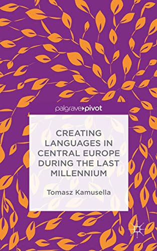 9781137507839: Creating Languages in Central Europe During the Last Millennium