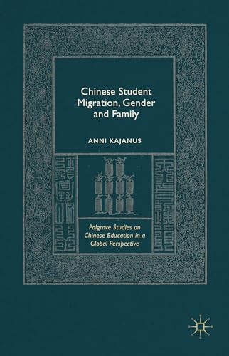 Beispielbild fr Chinese Student Migration, Gender and Family (Palgrave Studies on Chinese Education in a Global Perspective) zum Verkauf von HPB-Red