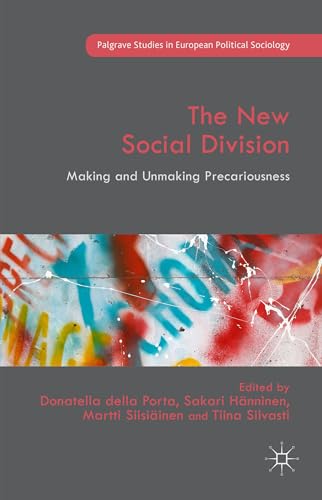 9781137509338: The New Social Division: Making and Unmaking Precariousness (Palgrave Studies in European Political Sociology)