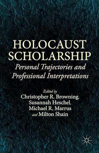 Imagen de archivo de Holocaust Scholarship: Personal Trajectories and Professional Interpretations a la venta por Ethan Daniel Books