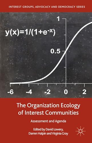 Stock image for The Organization Ecology of Interest Communities: Assessment and Agenda (Interest Groups, Advocacy and Democracy Series) for sale by AwesomeBooks