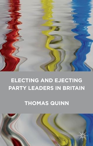 Stock image for Electing and Ejecting Party Leaders in Britain for sale by Chiron Media