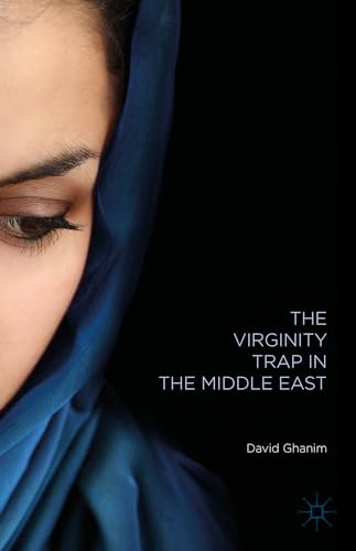 9781137517470: The Virginity Trap in the Middle East