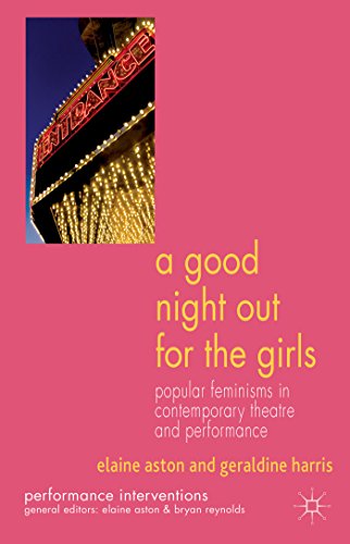 Beispielbild fr A Good Night Out for the Girls: Popular Feminisms in Contemporary Theatre and Performance (Performance Interventions) zum Verkauf von Monster Bookshop