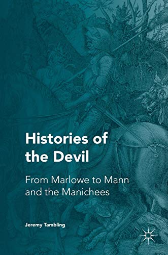 9781137518316: Histories of the Devil: From Marlowe to Mann and the Manichees