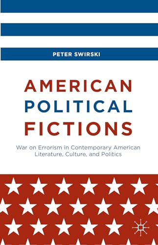 Stock image for American Political Fictions War on Errorism in Contemporary American Literature, Culture, and Politics for sale by Michener & Rutledge Booksellers, Inc.