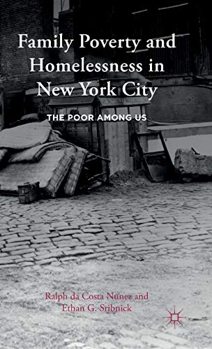 Beispielbild fr Family Poverty and Homelessness in New York City: The Poor Among Us zum Verkauf von Solr Books