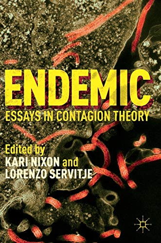 Beispielbild fr Endemic: Essays in Contagion Theory zum Verkauf von Books From California