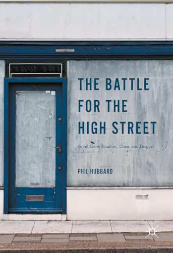 Beispielbild fr The Battle for the High Street : Retail Gentrification, Class and Disgust zum Verkauf von Better World Books Ltd