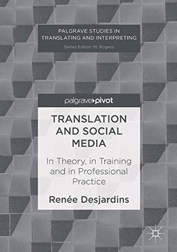 9781137522542: Translation and Social Media: In Theory, in Training and in Professional Practice (Palgrave Studies in Translating and Interpreting)