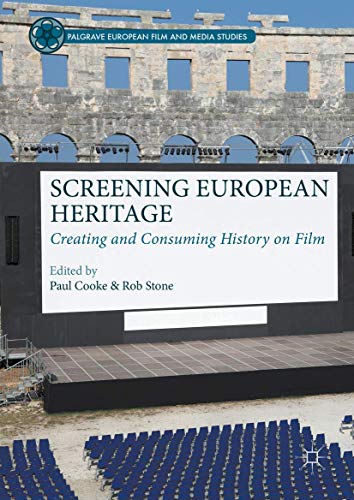 Beispielbild fr Screening European Heritage Creating and Consuming History on Film zum Verkauf von Buchpark