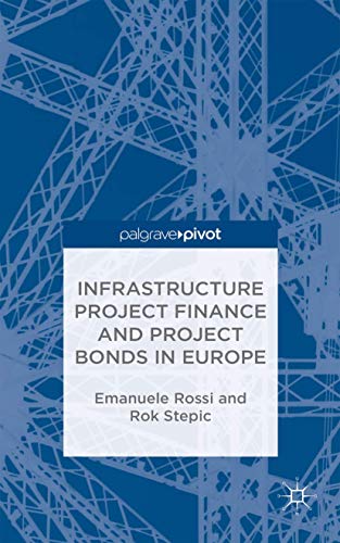 9781137524034: Infrastructure Project Finance and Project Bonds in Europe