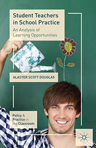 9781137524645: Student Teachers in School Practice: An Analysis of Learning Opportunities