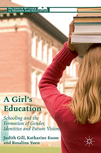 Stock image for A Girl's Education: Schooling and the Formation of Gender, Identities and Future Visions for sale by Revaluation Books