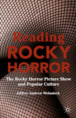 9781137525031: Reading Rocky Horror: The Rocky Horror Picture Show and Popular Culture