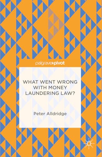 9781137525352: What Went Wrong With Money Laundering Law?