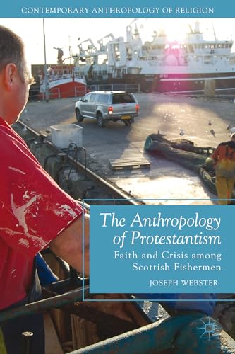 Imagen de archivo de The Anthropology of Protestantism (Contemporary Anthropology of Religion) a la venta por Chiron Media