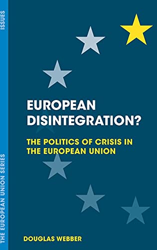 Beispielbild fr European Disintegration?: The Politics of Crisis in the European Union (The European Union Series) zum Verkauf von medimops