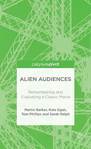 9781137532053: Alien Audiences: Remembering and Evaluating a Classic Movie