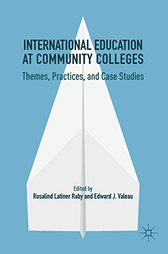 Stock image for International Education at Community Colleges: Themes, Practices, and Case Studies for sale by Buyback Express