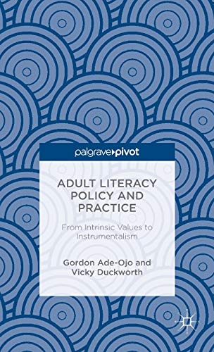 Beispielbild fr Adult Literacy Policy and Practice: From Intrinsic Values to Instrumentalism zum Verkauf von AwesomeBooks