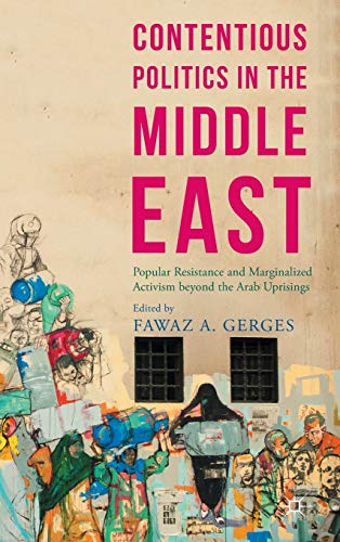 Beispielbild fr Contentious Politics in the Middle East: Popular Resistance and Marginalised Activism Beyond the Arab Spring Uprisings zum Verkauf von moluna