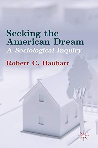 Stock image for Seeking the American Dream: A Sociological Inquiry for sale by Sugarhouse Book Works, LLC