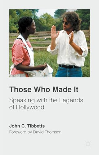 9781137541901: Those Who Made It: Speaking with the Legends of Hollywood