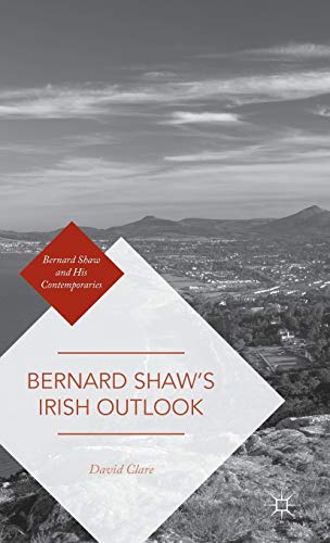 9781137543554: Bernard Shaw’s Irish Outlook (Bernard Shaw and His Contemporaries)
