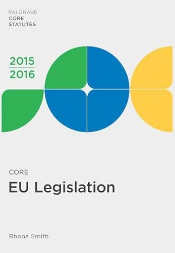 Stock image for Core EU Legislation 2015-16 (Palgrave Core Statutes) for sale by WorldofBooks