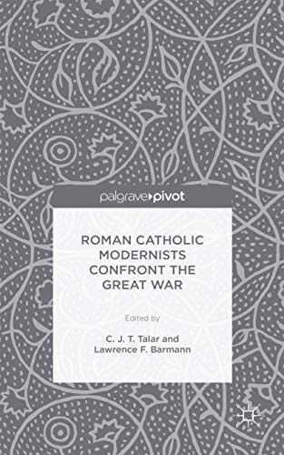9781137546845: Roman Catholic Modernists Confront the Great War