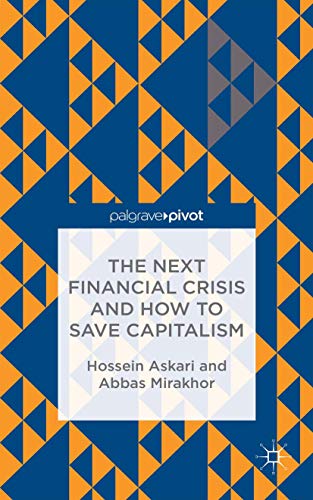 The Next Financial Crisis and How to Save Capitalism (Financial Institutions, Reforms, and Polici...