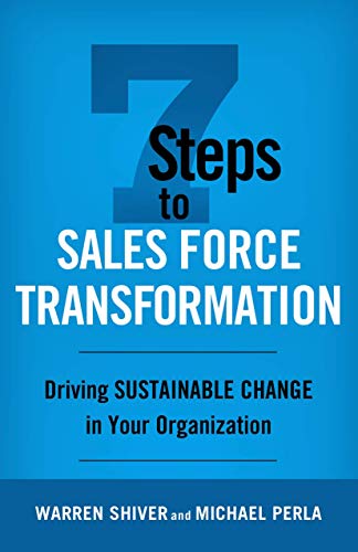 Imagen de archivo de 7 Steps to Sales Force Transformation : Driving Sustainable Change in Your Organization a la venta por Better World Books