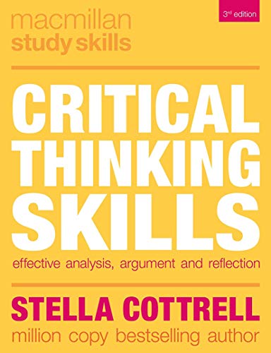 Imagen de archivo de Critical Thinking Skills: Effective Analysis, Argument and Reflection (Macmillan Study Skills) a la venta por Goldstone Books