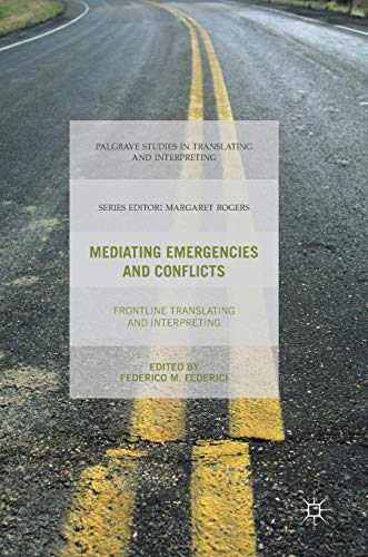 Imagen de archivo de Mediating Emergencies and Conflicts : Frontline Translating and Interpreting a la venta por Blackwell's