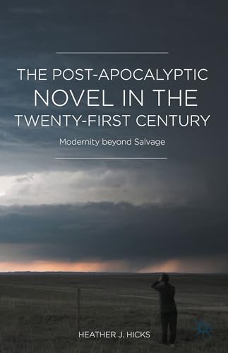 Stock image for The Post-Apocalyptic Novel in the Twenty-First Century: Modernity beyond Salvage for sale by THE SAINT BOOKSTORE