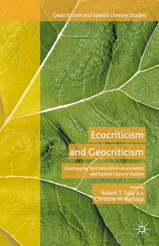 Beispielbild fr Ecocriticism and Geocriticism : Overlapping Territories in Environmental and Spatial Literary Studies zum Verkauf von Buchpark