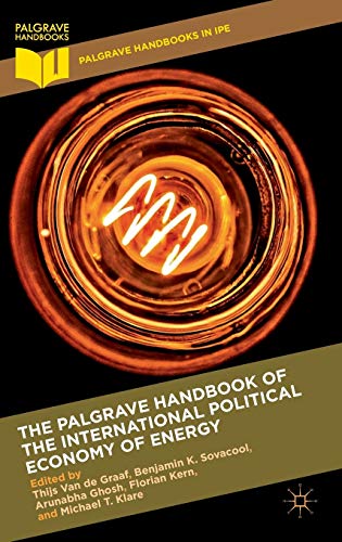 Stock image for The Palgrave Handbook of the International Political Economy of Energy (Palgrave Handbooks in IPE) for sale by BooksRun