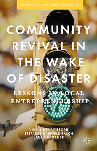 Imagen de archivo de Community Revival in the Wake of Disaster: Lessons in Local Entrepreneurship (Perspectives from Social Economics) a la venta por Wonder Book