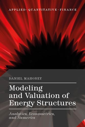 Beispielbild fr Modeling and Valuation of Energy Structures: Analytics, Econometrics, and Numerics (Applied Quantitative Finance) zum Verkauf von HPB-Emerald