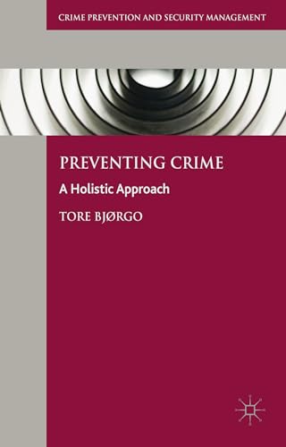 9781137560476: Preventing Crime: A Holistic Approach