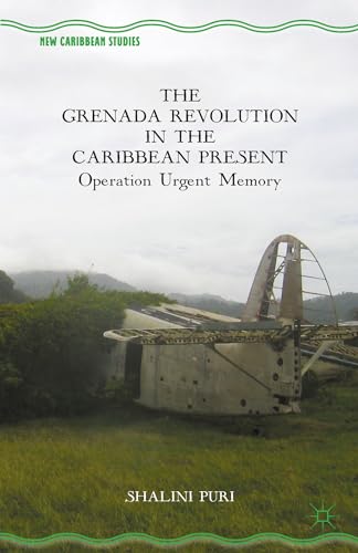 Imagen de archivo de The Grenada Revolution in the Caribbean Present: Operation Urgent Memory (New Caribbean Studies) a la venta por Chiron Media