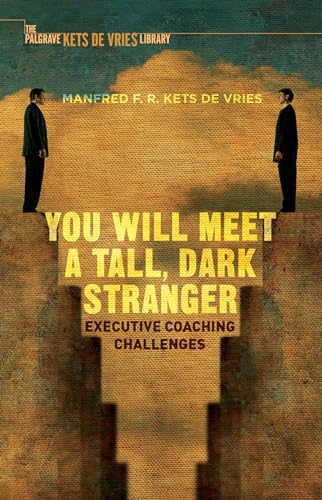 Imagen de archivo de You Will Meet a Tall, Dark Stranger: Executive Coaching Challenges (INSEAD Business Press) a la venta por medimops