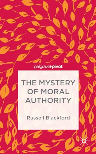 9781137562692: The Mystery of Moral Authority