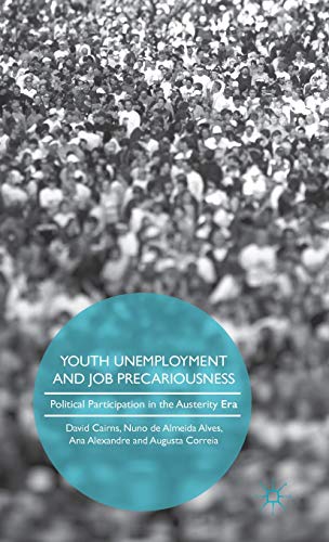 9781137562791: Youth Unemployment and Job Precariousness: Political Participation in a Neo-Liberal Era