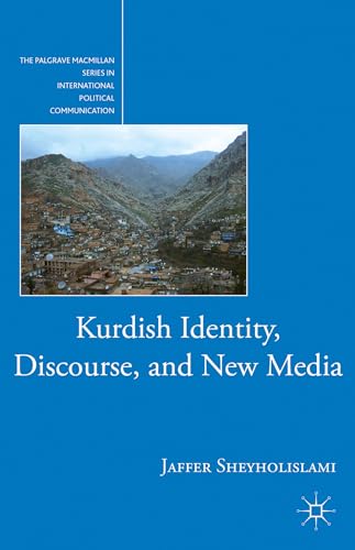 Kurdish Identity, Discourse, and New Media (The Palgrave Macmillan Series in International Politi...
